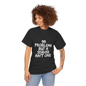 99 Problems Server Tee: Geeky Programmer Humor Graphic T-Shirt