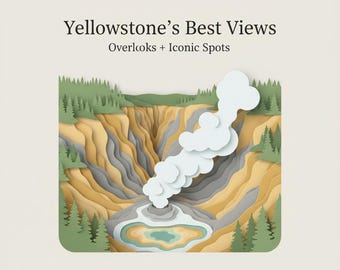 Yellowstone's Views Guide - Kultige Spots & Overlooks (druckbare PDF)
