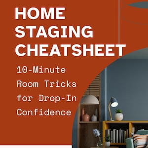 May include: A digital guide titled HOME STAGING CHEATSHEET 10-Minute Room Tricks for Drop-In Confidence by HOMEDECORBLISS.COM. The graphic features a rust-colored background and a partial view of a living room with a yellow bookshelf and sofa.