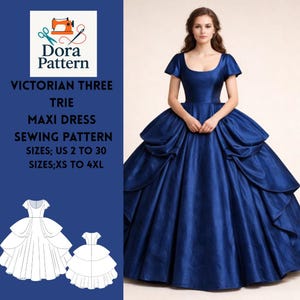May include: A navy blue Victorian maxi dress with a wide skirt and short sleeves. The image also features a sewing pattern with the text "VICTORIAN THREE TRIE MAXI DRESS SEWING PATTERN" and size information.