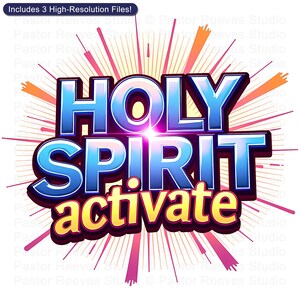 May include: A graphic design with the words "HOLY SPIRIT activate" in blue and yellow, with a burst of pink and orange rays emanating from behind the text. The image includes the text "Includes 3 High-Resolution Files!"