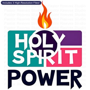 May include: A graphic design with the words "HOLY SPIRIT POWER" in white and navy blue, set against a backdrop of teal, purple, and pink blocks. A flame graphic sits above the words. The image includes the text "Includes 3 High-Resolution Files!"
