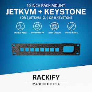 May include: A black 10-inch rack mount for JETKVM and keystone modules. The text reads 10 INCH RACK MOUNT, JETKVM + KEYSTONE, 1 OR 2 JETKVM | 2, 4 OR 8 KEYSTONE, Durable PETG, Guaranteed Fit, Three Layouts, Fits 10" Racks, RACKIFY, MADE IN THE USA.