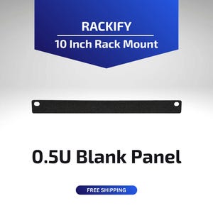 May include: A black 0.5U blank panel with a 10-inch rack mount. The panel has two holes and the text "RACKIFY" and "0.5U Blank Panel" in white. The background is a gradient of white and light gray.
