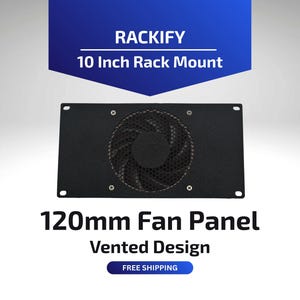 120mm Fan Mount | 10 Inch Rack Mount | Vented Design | Noctua NF-A12x25