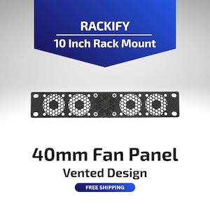 40mm Fan Mount | 10 Inch Rack Mount | Vented | Fits Noctua NF-A4x10