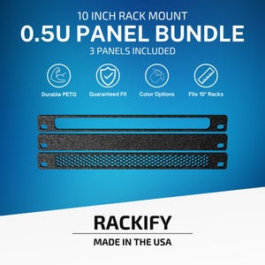 Może przedstawiać: Zestaw paneli 0.5U do szafy rack 10 cali zawierający trzy czarne panele. Tekst głosi 10 INCH RACK MOUNT 0.5U PANEL BUNDLE, 3 PANELS INCLUDED, Durable PETG, Guaranteed Fit, Color Options, Fits 10 Racks, RACKIFY, MADE IN THE USA.