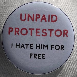 Unpaid Protester 2.5in Button