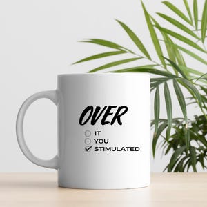 Sarcastic Coffee Cup Overstimulated Funny Gift for Parents, Coworkers & Coffee Lovers Morning Motivation, Humor Mug, Birthday Gift