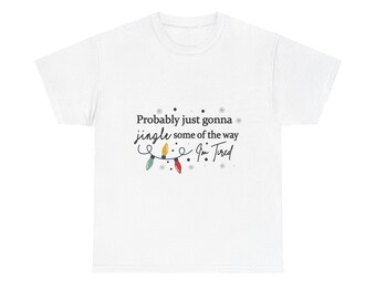 Probably Just Gonna Jingle Tee | Christmas Lights Holiday Shirt