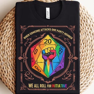 When Someone Attacks One Party Member We All Roll for Initiative T-Shirt, LGBT Shirt, DnD Pride Month Apparel, LQBTQ Pride Gift, Party Pride