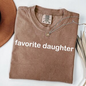 Comfort Colors Minimalist Favorite Daughter Shirt, Simple Graphic Tee, Funny Gift For Daughter, Daughter Sweater, Comfy And Cute Apparel image 3