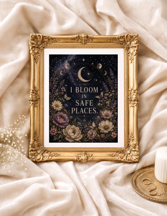 I Bloom In Safe Places Wall Art Print, Celestial Floral Decor, Feminine Healing Quote Poster, Whimsigoth Bedroom Art