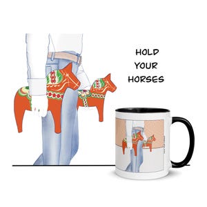 Dala Horse Mug – Funny Swedish Pop Art Coffee Cup - Hold Your Horses