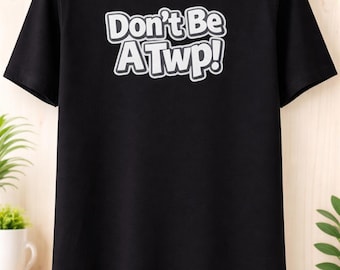 Camiseta «No seas un cretino» / Camiseta divertida con jerga galesa / Camiseta unisex de algodón con estampado gráfico