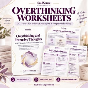 May include: A 15-page printable PDF worksheet pack titled Overthinking Worksheets by SoulSense Empowerment. The set includes an Overthinking and Intrusive Thoughts guide, a Thoughts Versus Observable Facts sheet, and a Self Criticism Defusion page.