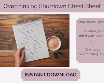 Overthinking Shutdown Cheat Sheet | Stop Mental Spirals | Printable Overthinking Help PDF | Calm Your Mind Guide