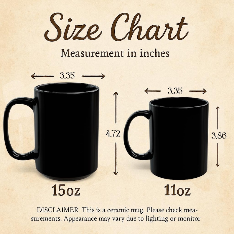 May include: Black ceramic mugs of 15oz and 11oz are shown with size measurements in inches. The image includes the text "Size Chart" and a disclaimer about the mugs' appearance.