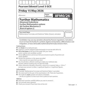 May include: A Pearson Edexcel Level 3 GCE Further Mathematics examination paper dated Friday 15 May 2026. The document includes fields for candidate details, paper reference 8FM0/26, instructions, and information regarding the 40-mark assessment.