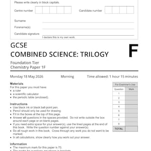 May include: A white AQA GCSE Combined Science: Trilogy Foundation Tier Chemistry Paper 1F exam document. It includes fields for candidate details, instructions, materials, and a table for examiner marks, dated Monday 18 May 2026 with a 70 mark total.