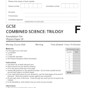May include: A white AQA GCSE Combined Science: Trilogy Foundation Tier Physics Paper 2F exam cover sheet with black text. It includes fields for candidate details, instructions, materials, and a table for examiner use, dated Monday 15 June 2026.