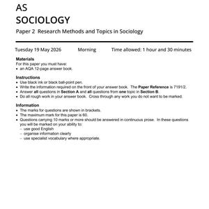 May include: A white AQA AS Sociology Paper 2 exam document titled Research Methods and Topics in Sociology. It includes instructions for a 1 hour and 30 minute morning exam on Tuesday 19 May 2026, requiring a 12-page answer book and black ink.