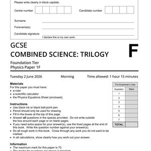 May include: A white AQA GCSE Combined Science: Trilogy Foundation Tier Physics Paper 1F exam document dated Tuesday 2 June 2026. It includes fields for candidate details, instructions, a table for examiner marks, and a barcode at the bottom.
