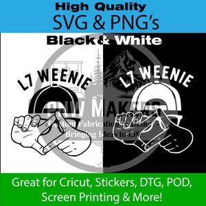 May include: Black and white graphic with text reading "High Quality SVG & PNG's" and "Black & White". The design includes a baseball cap, hands, and the words "L7 Weenie" and "PNW Makers". The bottom text says "Great for Cricut, Stickers, DTG, POD, Screen Printing & More!"
