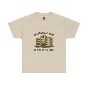 Funny Veteran VA Abandon All Hope T-Shirt | Military Humor Tee for Men & Women | Veteran Owned Apparel | Army Navy Air Force Marines Gift