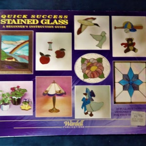 Quick Success Stained Glass-A Beginners Guide For Working With Stained Glass