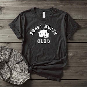 Smart Mouth Club Shirt, lustiges sarkastisches grafisches T-Shirt, freche Haltung T-Shirt, Smartass Humor Shirt, lustiges Statement T-Shirt, sarkastisches Zitat T-Shirt