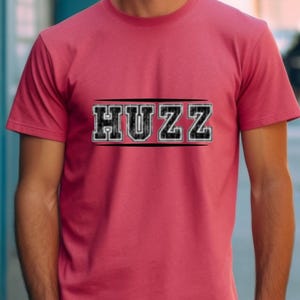 Huzz Slang Graphic T-Shirt | Funny Meme Humor Tee | Sarcasm Slang Shirt | Gen Z Humor Casual Unisex Tee | Gift for Meme Lovers