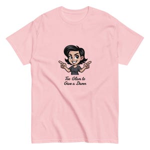 Too Glam To Give a Damn – Women’s Sassy Graphic Tee | Glamorous Funny T-Shirt