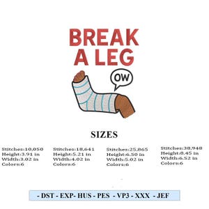May include: A humorous design featuring the phrase "BREAK A LEG" in red letters above an illustration of a leg in a cast. A speech bubble says "OW". The design includes size details with measurements in inches.