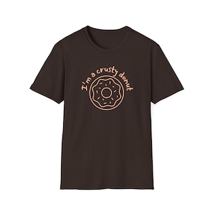 Humorous Unisex Softstyle T-Shirt - &#39;I&#39;m a Crusty Donut&#39; Funny Tee, Gift for Food Lovers, Casual Wear, Birthday, Sweet Treat Design