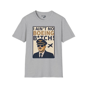 I Ain&#39;t No Boeing Bitch T-Shirt, Airbus Pilot Humor, Funny Aviation Tee, Boeing, Airbus