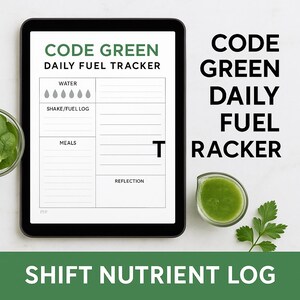 May include: A black tablet displaying a "Code Green Daily Fuel Tracker" with sections for water, shake/fuel log, meals, and reflection. The image includes text "Shift Nutrient Log". A small bowl of green liquid and a sprig of parsley are also visible.