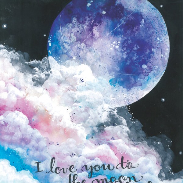 I Love You to the Moon and Back - Print