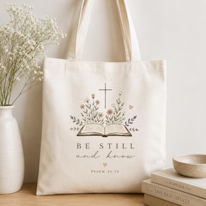 Be Still and Know Bible Floral Tote Bag | Scripture Canvas Tote