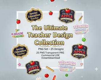 May include: A collection of teacher-themed PNG designs. The image features various designs with apples, pencils, and the text "The Ultimate Teacher Design Collection." Designs include "Special Education Teacher" and "You're the Apple of Our Class."