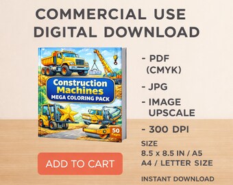May include: A digital download product image featuring a "Construction Machines Mega Coloring Pack" book. The cover displays illustrations of construction vehicles. The image includes text: "COMMERCIAL USE DIGITAL DOWNLOAD" and "ADD TO CART". The size is 21.6 x 21.6 cm.