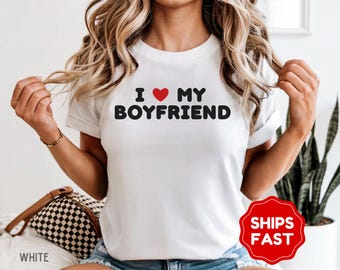 I Love My Boyfriend Shirt - I Heart My Boyfriend Shirt - Valentines Day Shirt - Boyfriend Valentines Gift For Girlfriend - Couples Gift