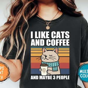 I Like Cats And Coffee Shirt - Cat & Coffee Shirt - Cat Lover - Funny Coffee Shirt - Funny Cat Shirt - Coffee Lover Shirt - Cat Mom Gift