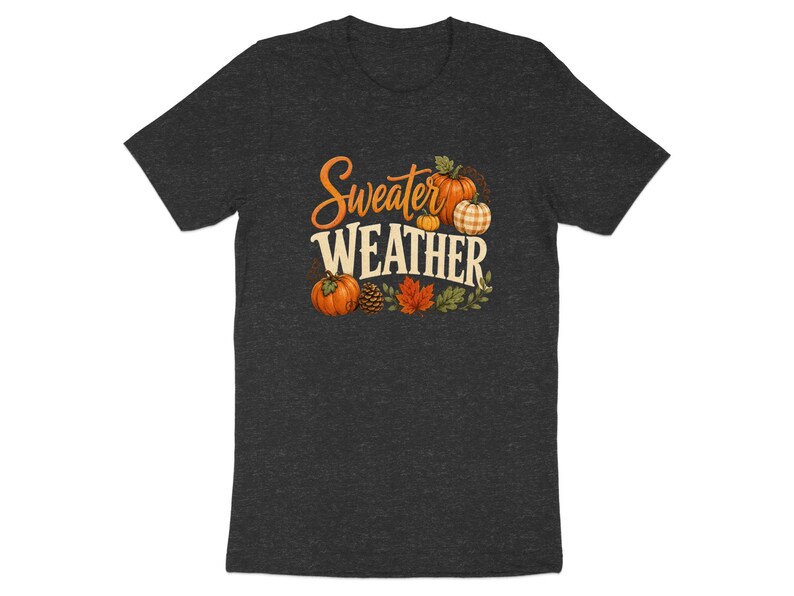 Dark grey t-shirt featuring "Sweater Weather" text with pumpkins and autumn leaves.