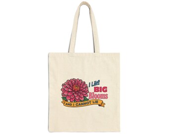 I Like Big Blooms and I Cannot Lie Cotton Canvas Tote Bag