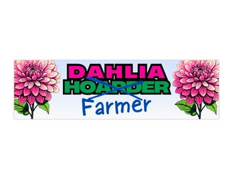 Dahlia Hoarder (crossed) Farmer bumper sticker | Dahlia flower decal