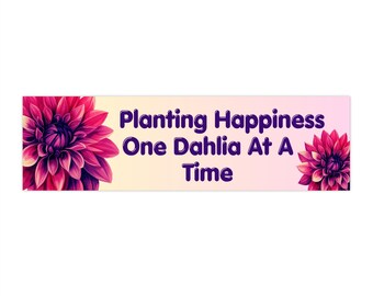 Dahlia Flower Bumper Sticker | Planting Happiness Vinyl Decal