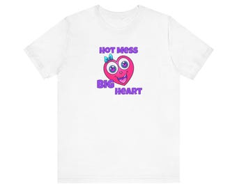 Hot Mess Big Heart Unisex Jersey Short Sleeve Tee