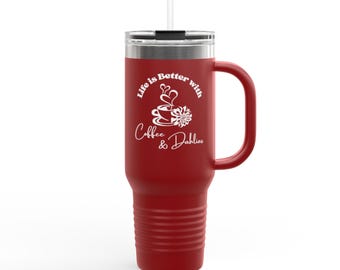 Life is Better with Coffee and Dahlias Insulated Travel Mug | 40oz Tumbler
