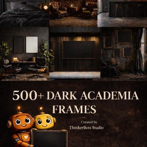 May include: A promotional image showcasing various interior design scenes with dark academia aesthetics. The image features framed art, a bedroom, a library, and a kitchen. The text reads "500+ DARK ACADEMIA FRAMES" and "Curated by ThinkerBots Studio".